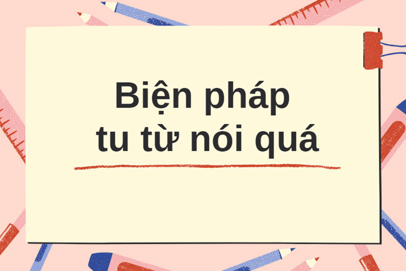 Thậm xưng là gì? Tìm hiểu chi tiết về biện pháp tu từ thậm xưng trong tiếng Việt