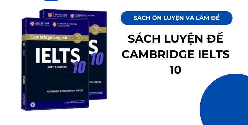 Giới thiệu về sách Cambridge 10