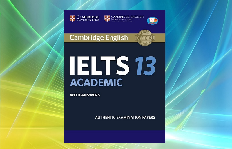 Các Dạng Bài Thi Trong Sách Cambridge IELTS 13 